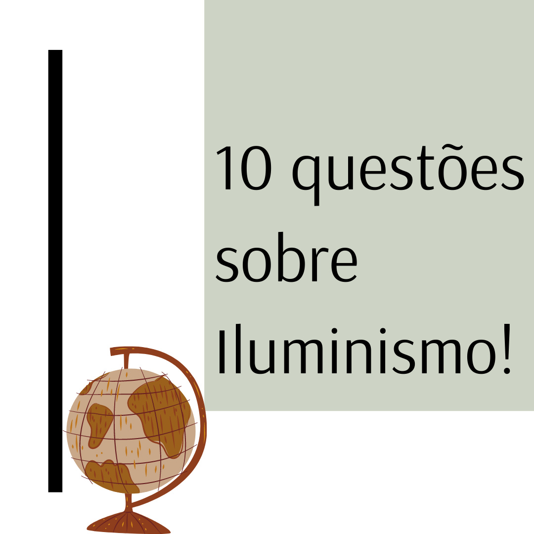 10 questões sobre Iluminismo!