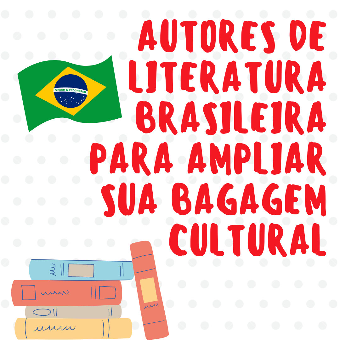 Autores de literatura brasileira para ampliar sua bagagem cultural